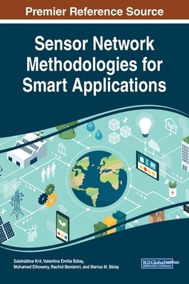 Sensor Network Methodologies for Smart Applications by Krit, Salahddine