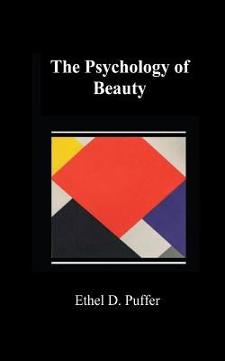 The Psychology of Beauty by Puffer, Ethel D.