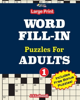 Large Print WORD FILL-IN Puzzles For ADULTS; Vol.1 by Jaja Media