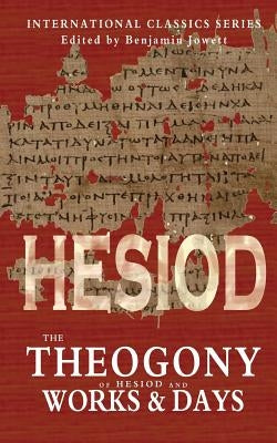 The Theogony of Hesiod and Works and Days by Evelyn-White, Hugh G.