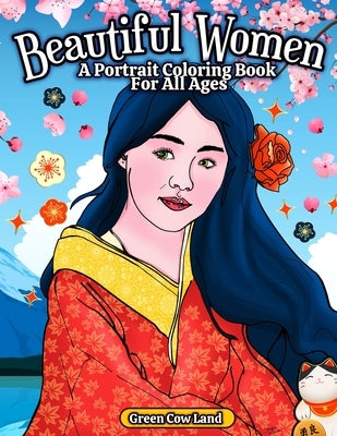 Beautiful Women A Portrait Coloring Book For All Ages by Watchorn, Lin