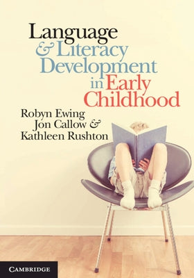 Language and Literacy Development in Early Childhood by Ewing, Robyn