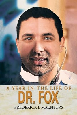 A Year in the Life of Dr. Fox by Malphurs, Frederick L.