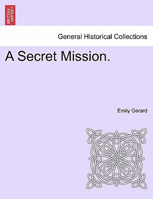 A Secret Mission. by Gerard, Emily