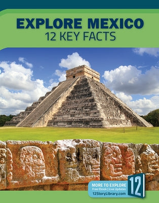 Explore Mexico: 12 Key Facts by Hutchison, Patricia