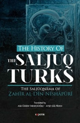 The History of the Salcuq Turks by Din Nishpuri, Zahir Al
