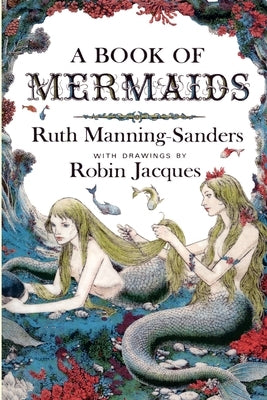 A Book of Mermaids by Manning-Sanders, Ruth