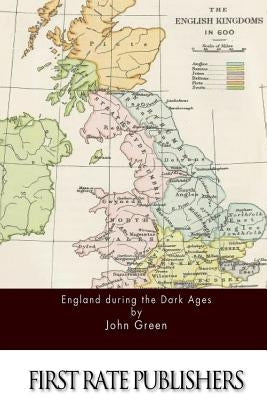 England during the Dark Ages by Green, John