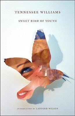 Sweet Bird of Youth by Williams, Tennessee