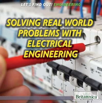 Solving Real-World Problems with Electrical Engineering by Loria, Laura