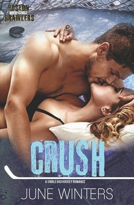 Crush: A Single Dad Hockey Romance by Winters, June
