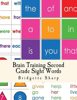 Brain Training Second Grade Sight Words: A Whole Brain Approach to Reading by Sharp, Bridgette