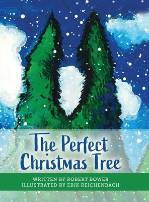 The Perfect Christmas Tree by Bower, Robert