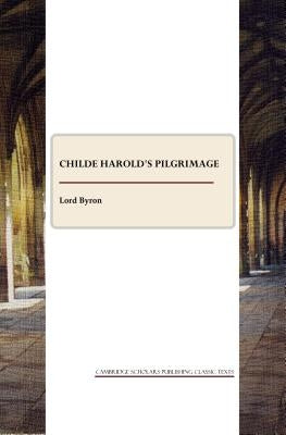Childe Harold's Pilgrimage by Byron, George Gordon, 1788-