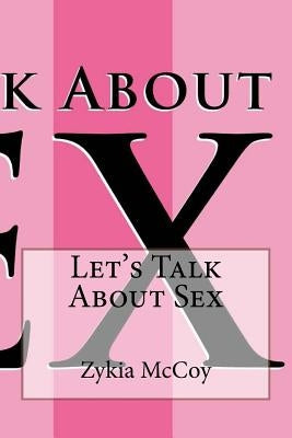 Let's Talk About Sex by McCoy, Zykia L.