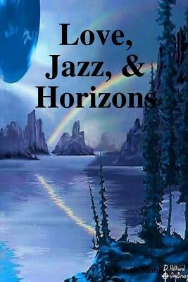Love, Jazz, & Horizons by Mohn, Curtis