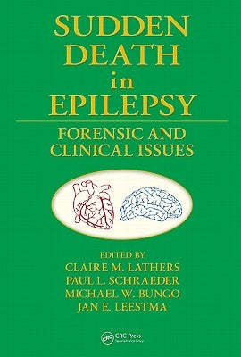 Sudden Death in Epilepsy: Forensic and Clinical Issues by Lathers, Claire M.