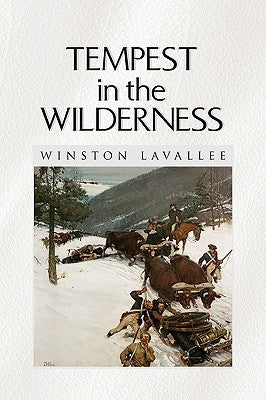 Tempest in the Wilderness by Lavallee, Winston