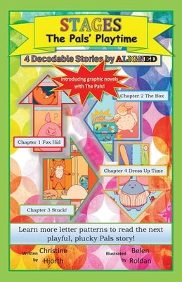 The Pals' Playtime: Stages a Decodable Graphic Novel Chapter Book: Stages a decodable by Hjorth, Christine