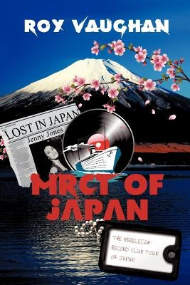 The Mereleigh Record Club Tour of Japan: Lost in Japan by Vaughan, Roy