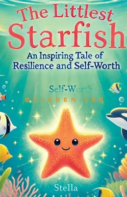 The Littlest Starfish by Lee, Jaden