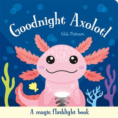 Goodnight Axolotl by Putnam, Will