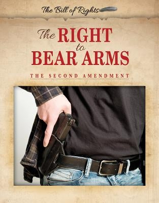 The Right to Bear Arms: The Second Amendment by Murray, Hallie