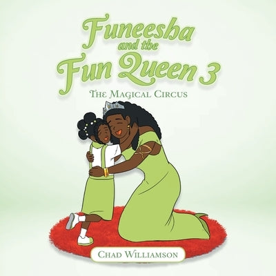 Funeesha and the Fun Queen 3: The Magical Circus by Williamson, Chad