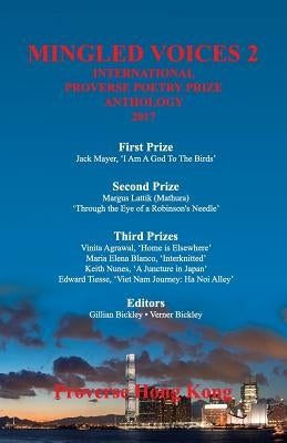 Mingled Voices 2: The International Proverse Poetry Prize Anthology 2017 by Bickley, Gillian