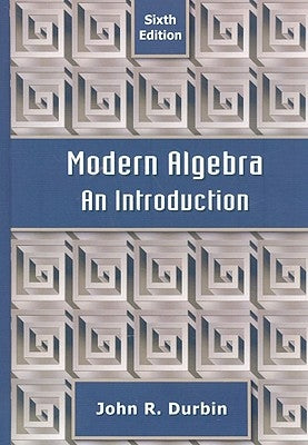 Modern Algebra: An Introduction by Durbin, John R.