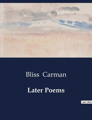 Later Poems by Carman, Bliss