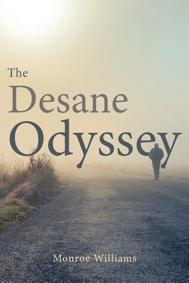 The Desane Odyssey by Williams, Monroe
