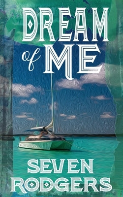 Dream of Me by Rodgers, Seven