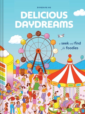 Delicious Daydreams by Hu, Dingding
