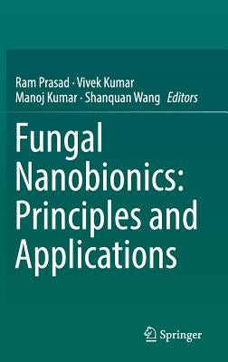 Fungal Nanobionics: Principles and Applications by Prasad, Ram