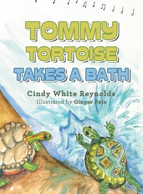 Tommy Tortoise Takes a Bath by Reynolds, Cindy White