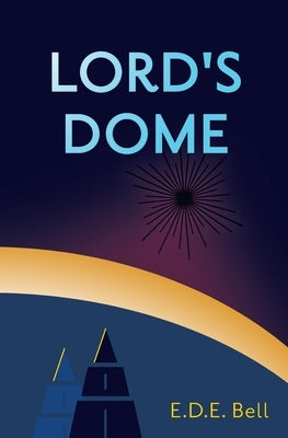 Lord's Dome by Bell, E. D. E.