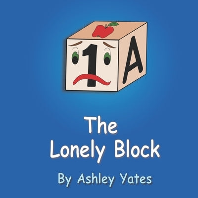 The Lonely Block by Yates, Ashley