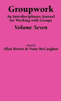 Groupwork Volume Seven by Brown, A.