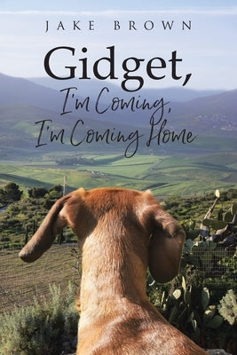 Gidget, I'm Coming, I'm Coming Home by Brown, Jake