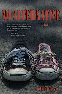No Alternative by Dickerson, William