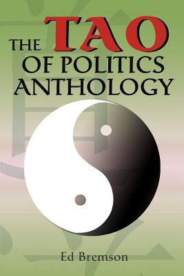 The Tao of Politics Anthology by Bremson, Ed