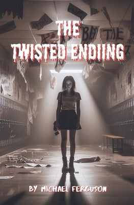 The Twisted Ending by Ferguson, Michael