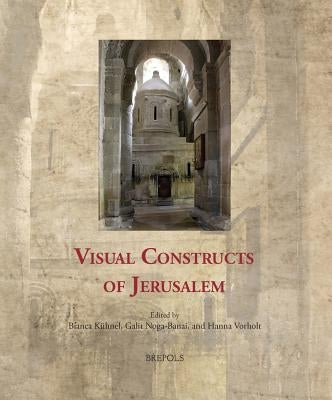 Visual Constructs of Jerusalem by Kuhnel, Bianca