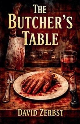 The Butcher's Table by Zerbst, David