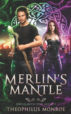 Merlin's Mantle by Monroe, Theophilus