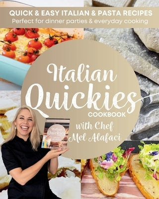 Italian QUICKIES Cookbook: Quick and Easy Italian Recipes by Alafaci, Melanie