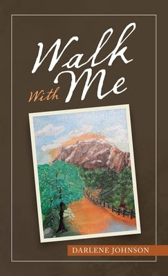 Walk with Me by Johnson, Darlene