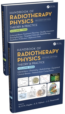 Handbook of Radiotherapy Physics: Theory and Practice, Second Edition, Two Volume Set by Mayles, Philip