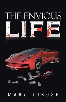 The Envious Life by Dubose, Mary